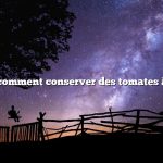 Question : comment conserver des tomates à la maison